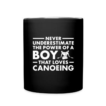 Canoeist Never Underestimate The Power Of A Boy - Tasse einfarbig - Schwarz - Vorne