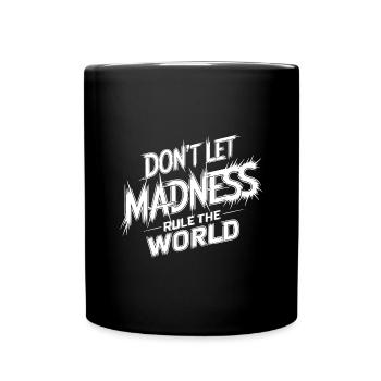Stop the madness - Full Colour Mug - black - Front
