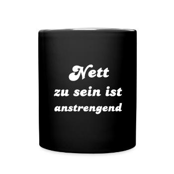 Nett zu sein ist anstrengend - Tasse einfarbig - Schwarz - Vorne