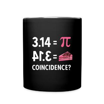 Math 3.14 = Pie - Coincidence? Pi - Full Colour Mug - black - Front