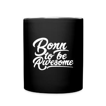 Born To Be Awesome - Tasse einfarbig - Schwarz - Vorne