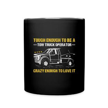 Though Enough And Crazy Enough To Love It TowTruck - Full Colour Mug - black - Front