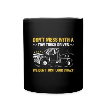Don't Mess With A Tow Truck Diver - Full Colour Mug - black - Front