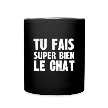 tu fais super bien le chat - Mug uni - noir - Devant