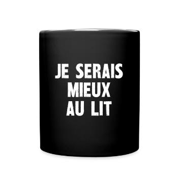 je serais mieux au lit - Mug uni - noir - Devant