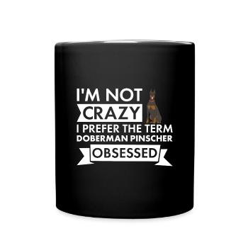 I Prefer The Term Doberman Pinscher Obsessed - Tasse einfarbig - Schwarz - Vorne