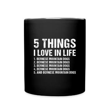 5 Things I Love In Life Bernese Mountain Dog - Full Colour Mug - black - Front