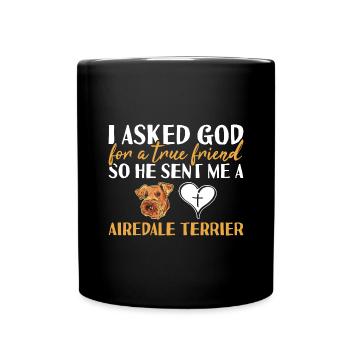 J’ai demandé à Dieu Airedale Terrier - Mug uni - noir - Devant