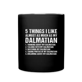 I Like As Much As My Dalmatian - Full Colour Mug - black - Front