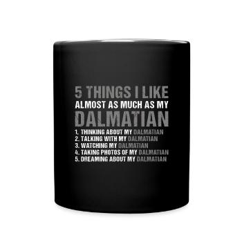 I Like As Much As My Dalmatian - Full Colour Mug - black - Front
