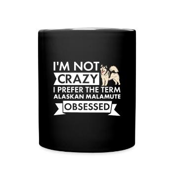 I Prefer Term Alaskan Malamute Obsessed - Tasse einfarbig - Schwarz - Vorne
