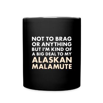 Je suis un gros problème pour mon Malamute d’Alaska - Mug uni - noir - Devant