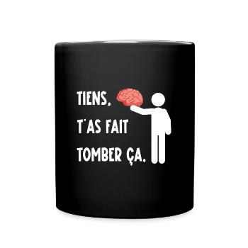 Tiens t'as fait tomber ça - Mug uni - noir - Devant