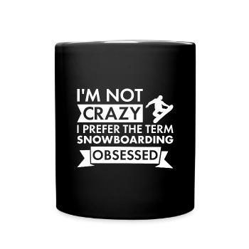 Sport I'm Not Crazy Snowboarding - Tasse einfarbig - Schwarz - Vorne