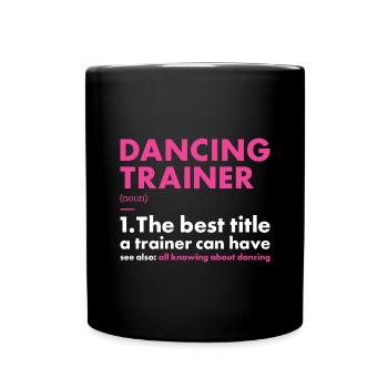 Dancer Trainer Definition Dancing - Tasse einfarbig - Schwarz - Vorne