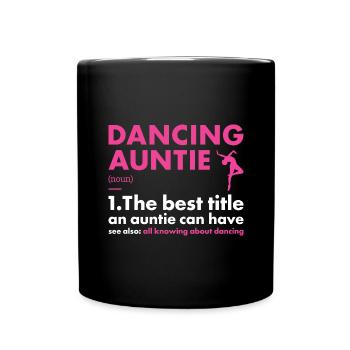 Dancer Auntie Definition Dancing - Full Colour Mug - black - Front