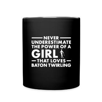 Twirler Never Underestimate The Power Of A Girl - Full Colour Mug - black - Front