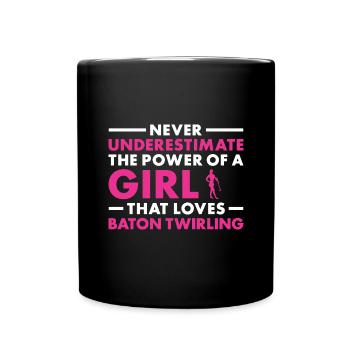 Twirler Never Underestimate The Power Of A Girl - Full Colour Mug - black - Front