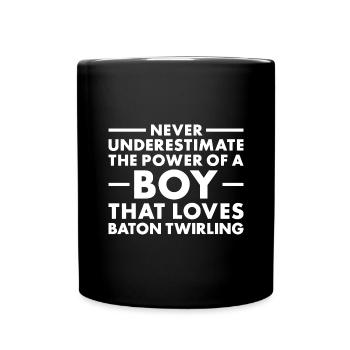 Twirler Never Underestimate The Power Of A Boy - Full Colour Mug - black - Front