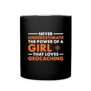 Geocacher Never Underestimate The Power Of A Girl - Full Colour Mug - black - Front