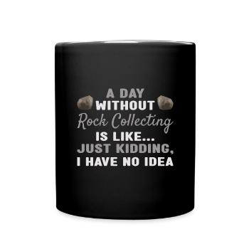 Collectionneur de roches Une journée sans collecte de roches - Mug uni - noir - Devant