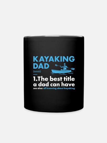 Kayaker Dad Definition Kayaking - Tasse einfarbig - Schwarz