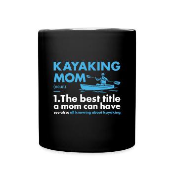 Kayaker Mom Definition Kayaking - Full Colour Mug - black - Front