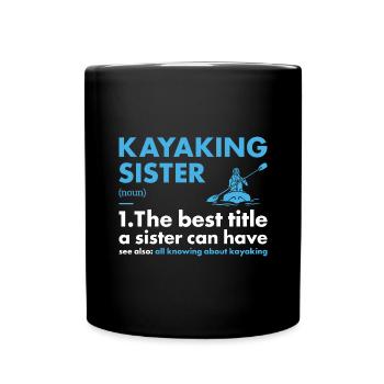 Kayaker Sister Definition Kayaking - Full Colour Mug - black - Front
