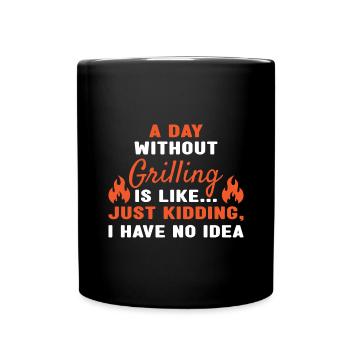 Griller A Day Without Grilling - Tasse einfarbig - Schwarz - Vorne