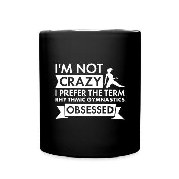 Gymnast I'm Not Crazy Rhythmic Gymnastics - Tasse einfarbig - Schwarz - Vorne