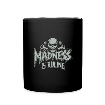 Madness rules the world Motivation Hope - Full Colour Mug - black - Front