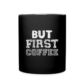 But first Coffee - Retro coffee lover saying - Full Colour Mug - black - Front