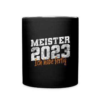 Meister 2023 Meisterprüfung Meisterbrief - Tasse einfarbig - Schwarz - Vorne