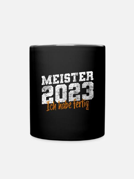 Meister 2023 Meisterprüfung Meisterbrief - Tasse einfarbig - Schwarz