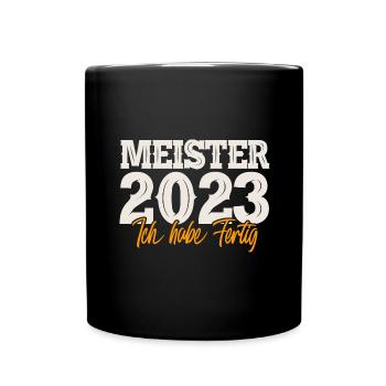 Meister 2023 Meisterprüfung Meisterbrief - Tasse einfarbig - Schwarz - Vorne