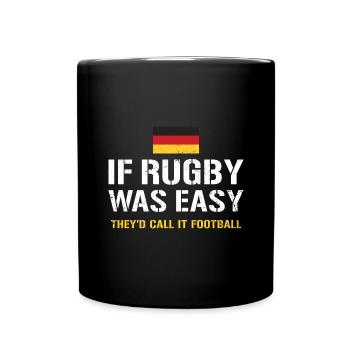 Rugby Easy They'd Call It Football Germany Rugby - Tasse einfarbig - Schwarz - Vorne