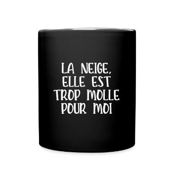la neige elle est trop molle pour moi - Mug uni - noir - Devant