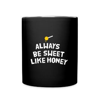 Always be sweet like honey - Full Colour Mug - black - Front