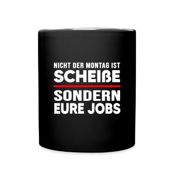 Arbeit "Job am Montag" worklife chef homeoffice - Tasse einfarbig - Schwarz - Vorne