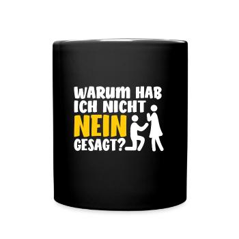 Warum hab ich nicht nein gesagt? Beziehung - Tasse einfarbig - Schwarz - Vorne