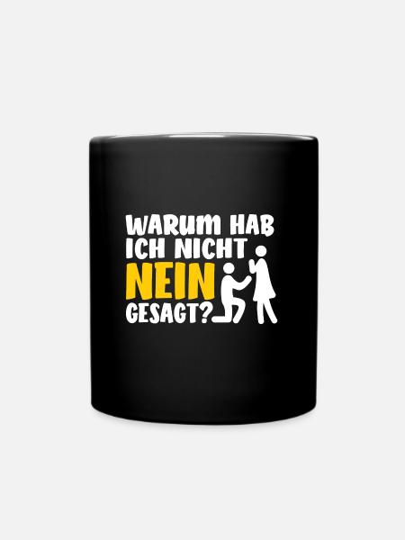 Warum hab ich nicht nein gesagt? Beziehung - Tasse einfarbig - Schwarz