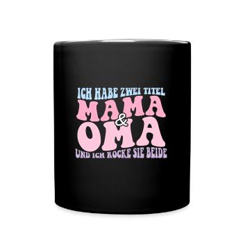 Ich Habe Zwei Titel Mama muttertag geschenk - Tasse einfarbig - Schwarz - Vorne