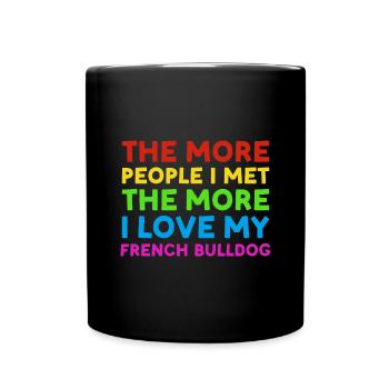 More People I Met More I Love French Bulldog - Tasse einfarbig - Schwarz - Vorne