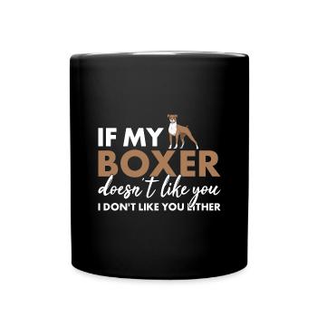 If My Boxer Doesn't Like You - Tasse einfarbig - Schwarz - Vorne