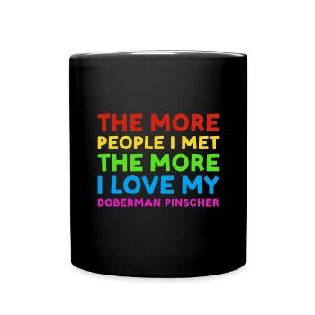 More People I Met More I Love Doberman Pinscher - Full Colour Mug - black - Front