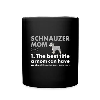 Schnauzer Mom Définition - Mug uni - noir - Devant