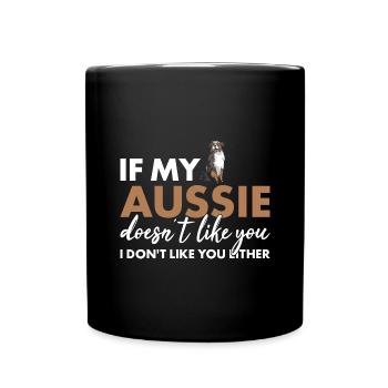 Dog If My Aussie Doesn't Like You - Tasse einfarbig - Schwarz - Vorne