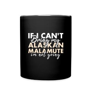 Amenez mon Malamute d’Alaska Je n’irai pas - Mug uni - noir - Devant