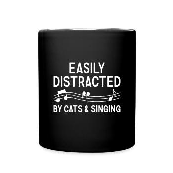 Singer Easily Distracted By Cats And Singing - Tasse einfarbig - Schwarz - Vorne