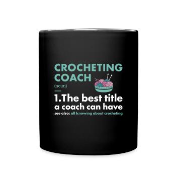 Crocheter Coach Definition Crocheting - Full Colour Mug - black - Front